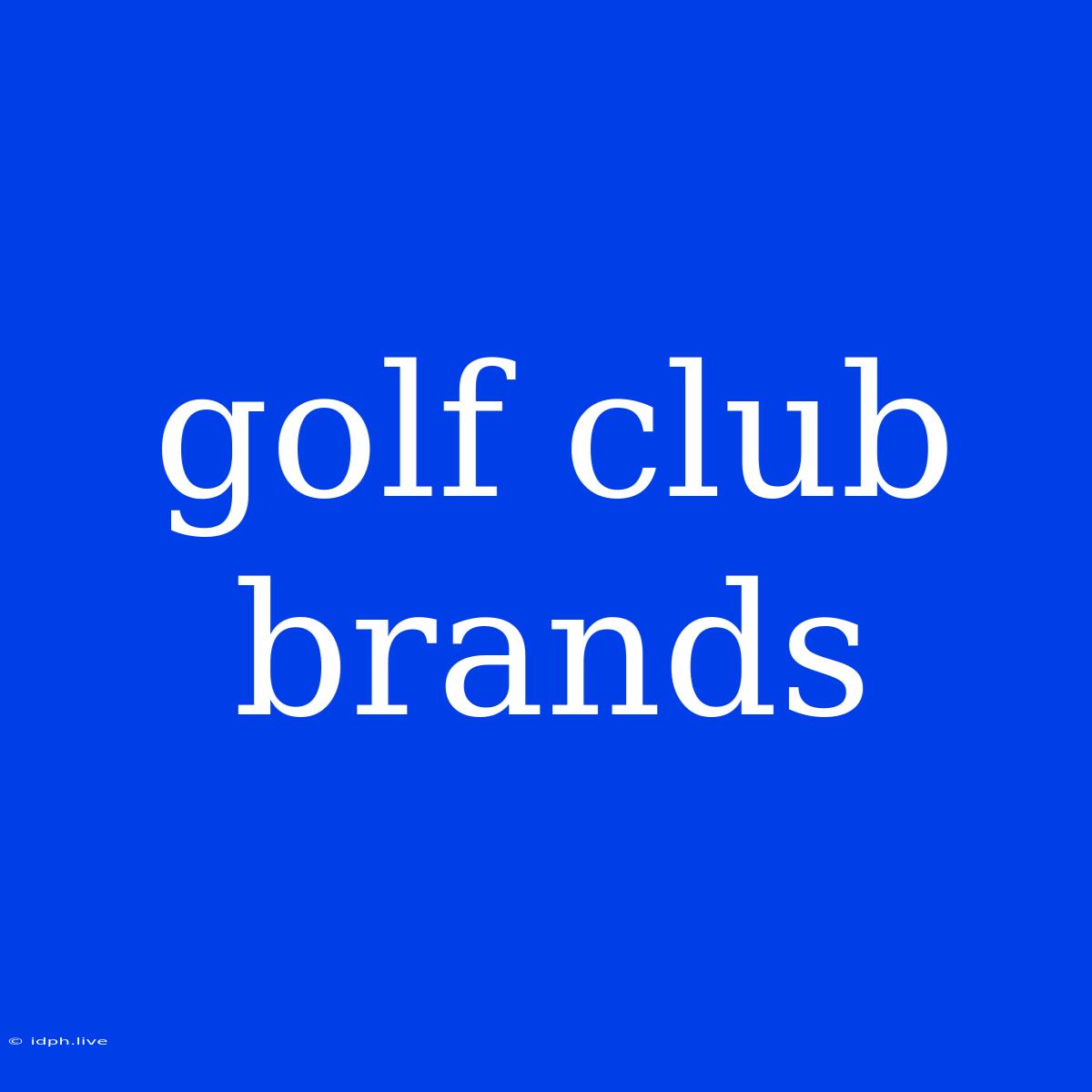 Golf Club Brands