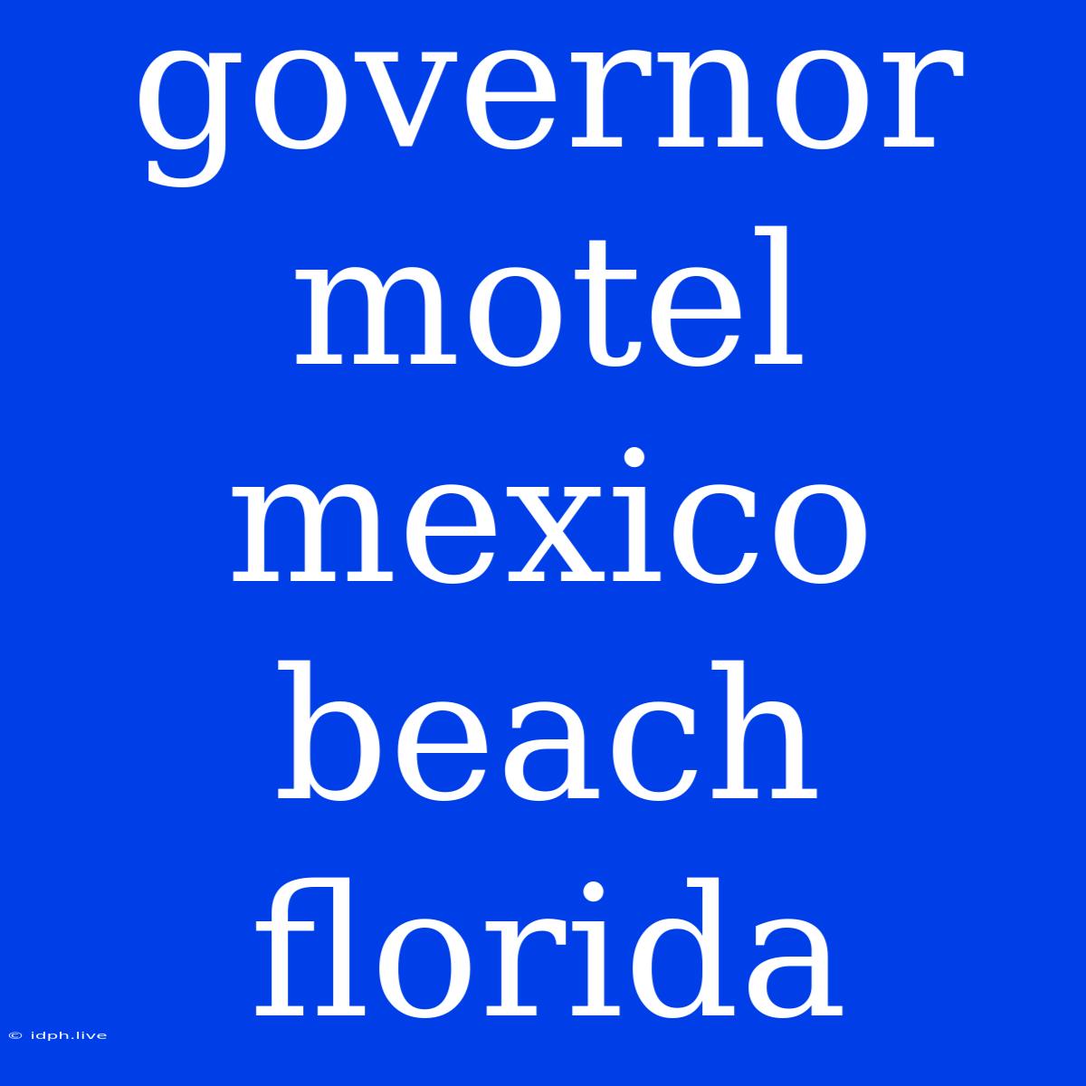 Governor Motel Mexico Beach Florida