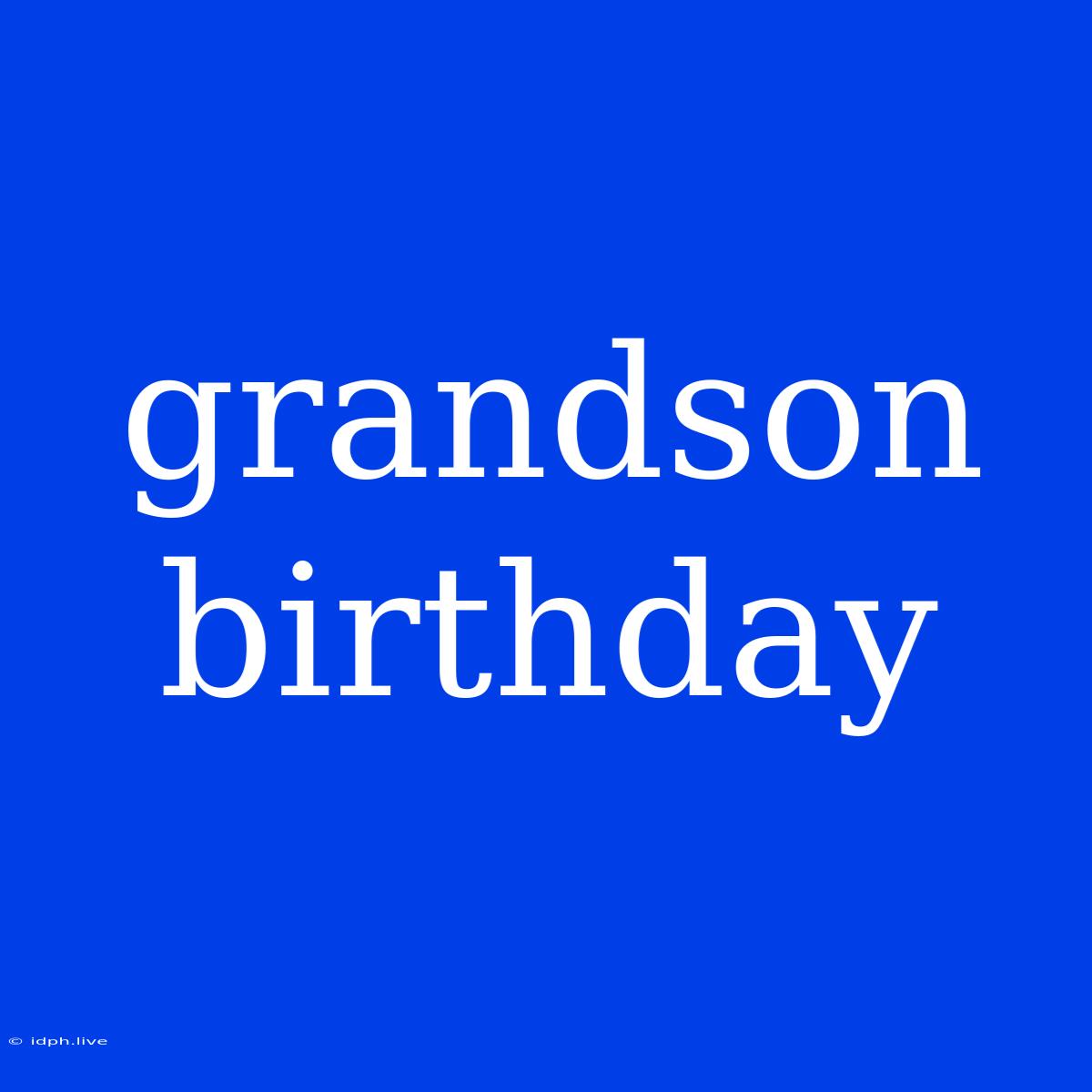 Grandson Birthday