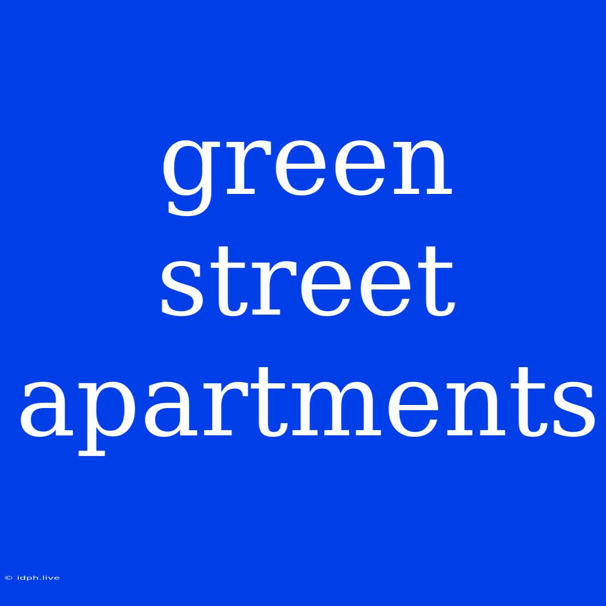 Green Street Apartments