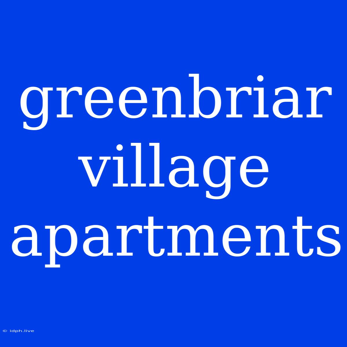 Greenbriar Village Apartments