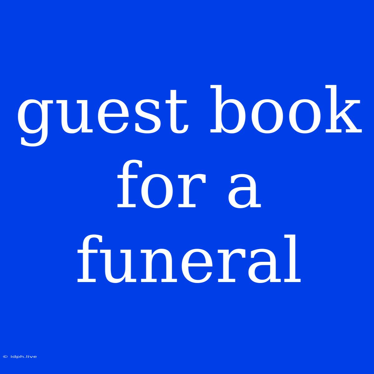 Guest Book For A Funeral