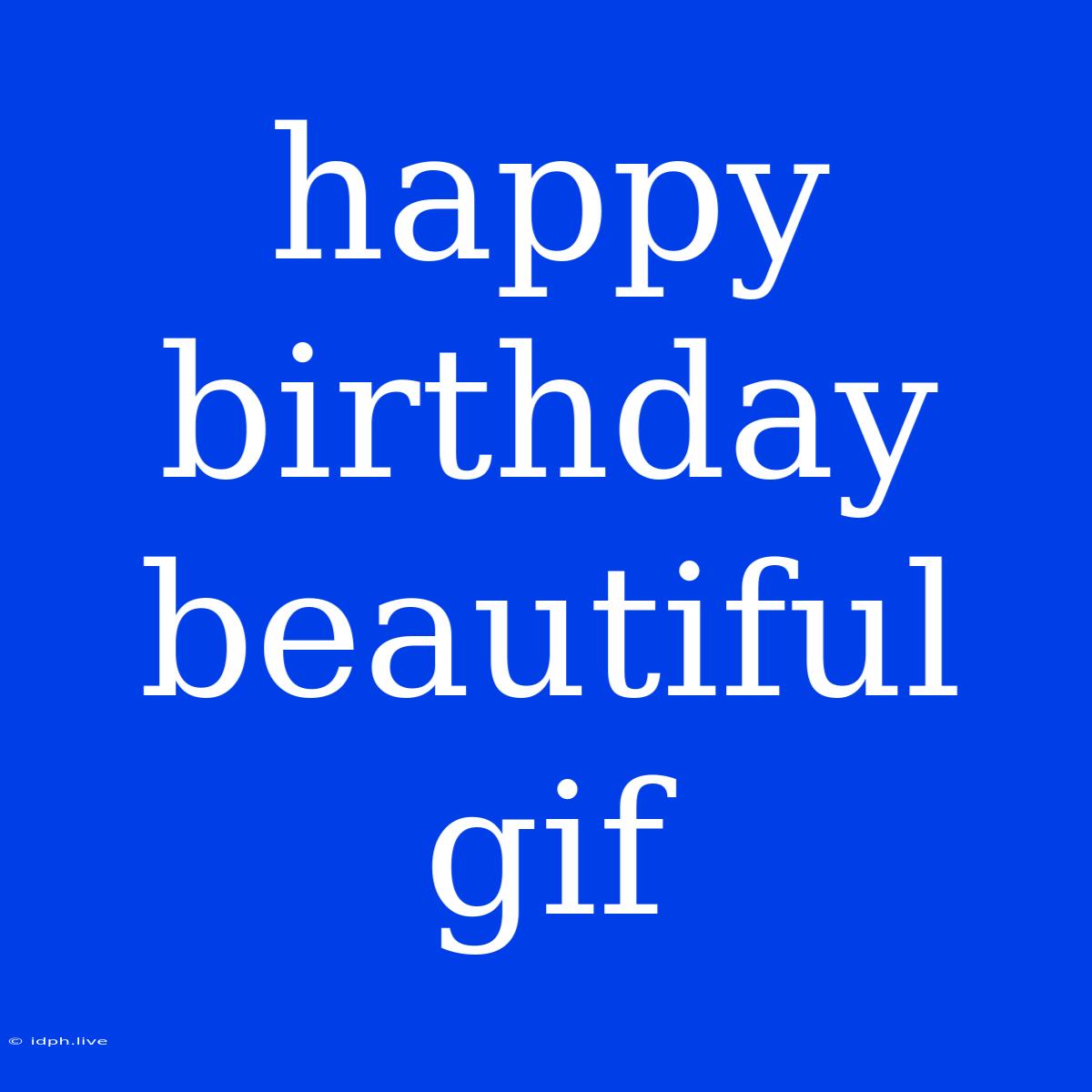 Happy Birthday Beautiful Gif