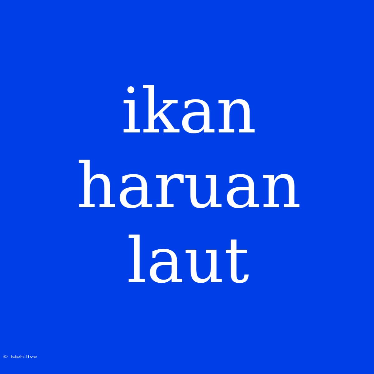 Ikan Haruan Laut