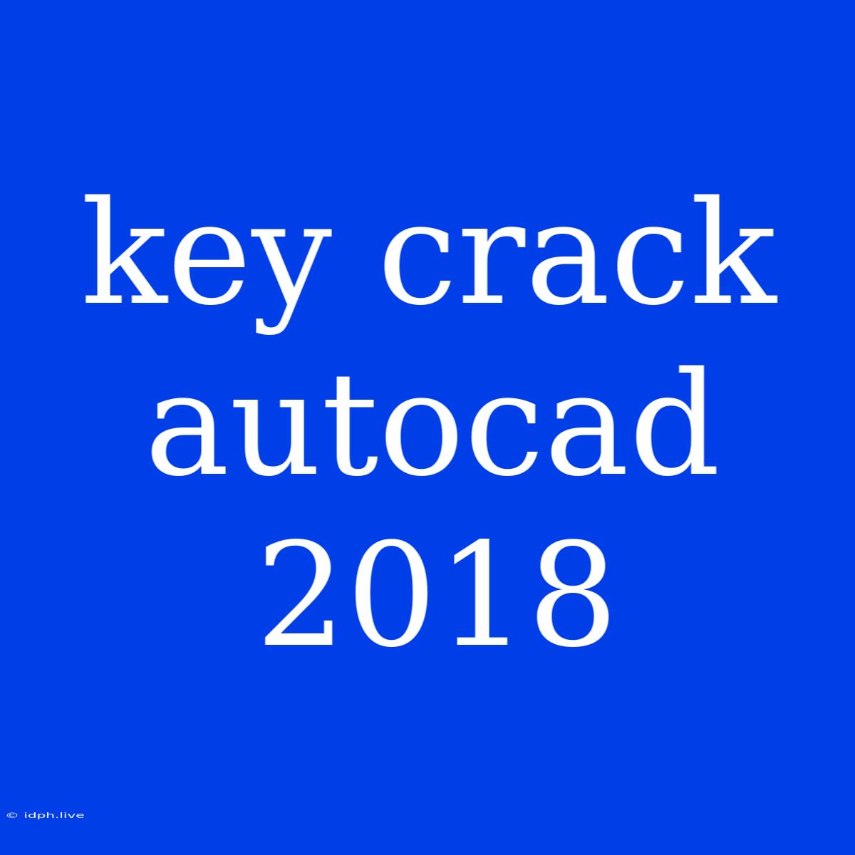 Key Crack Autocad 2018