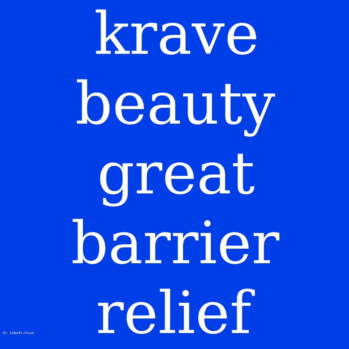 Krave Beauty Great Barrier Relief