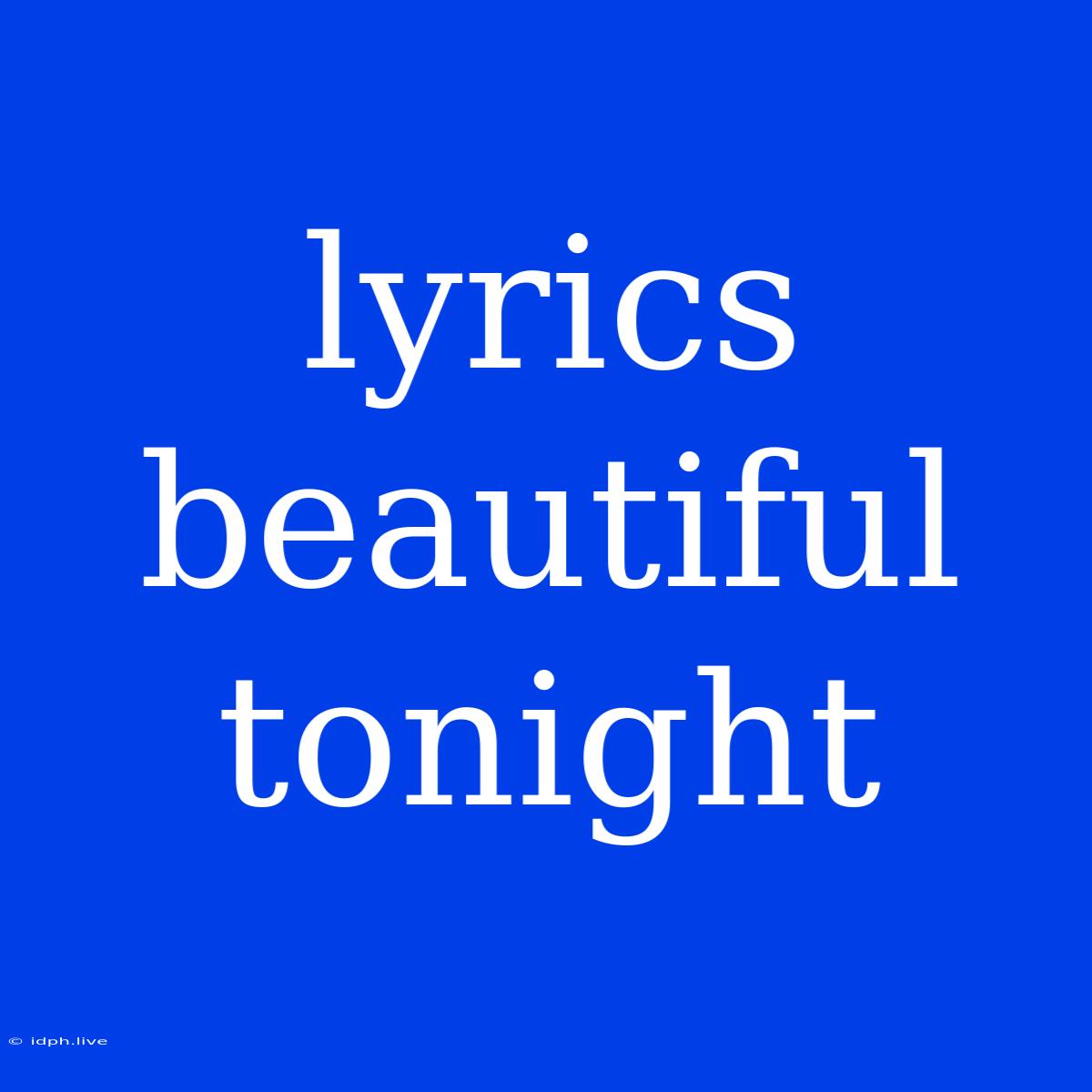 Lyrics Beautiful Tonight