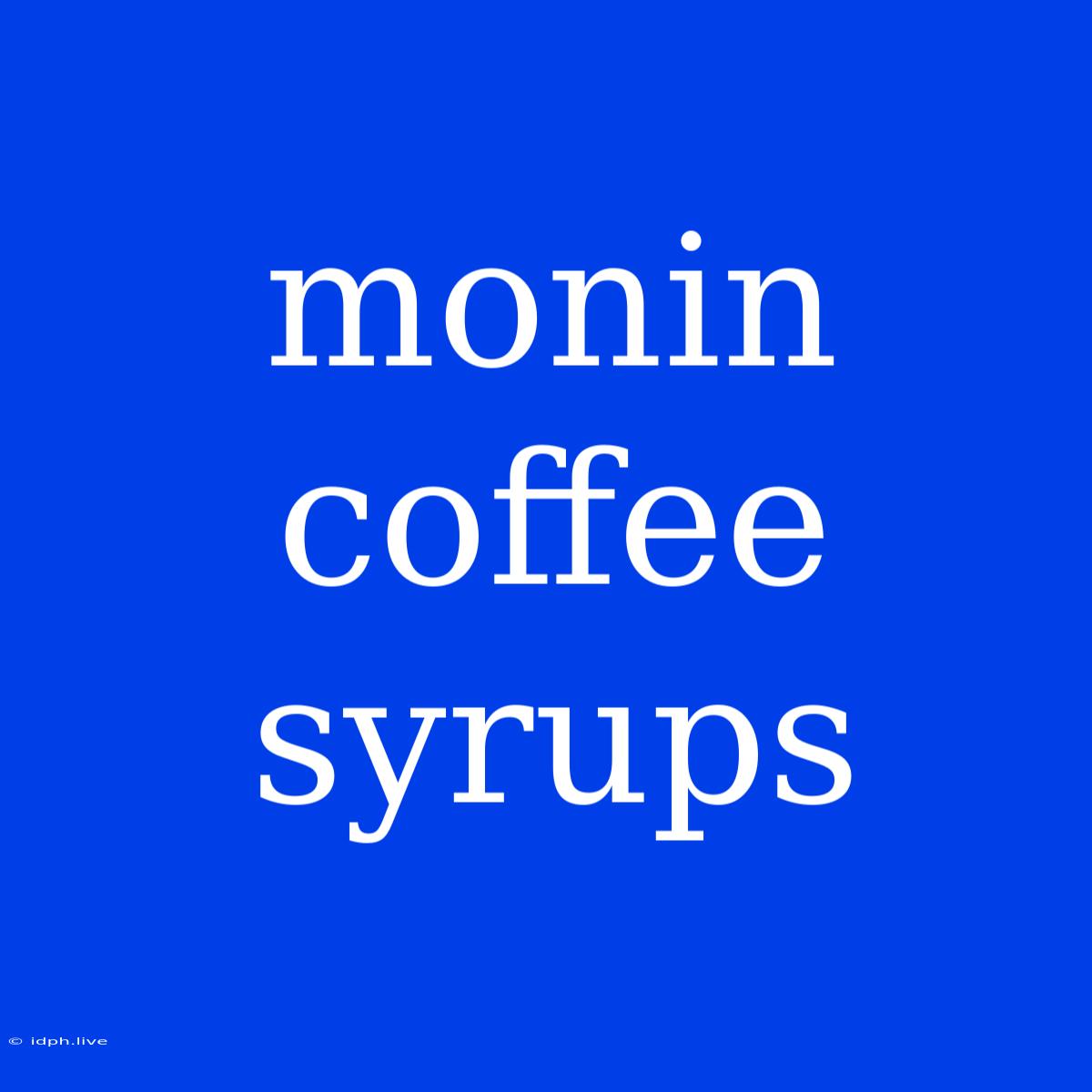 Monin Coffee Syrups