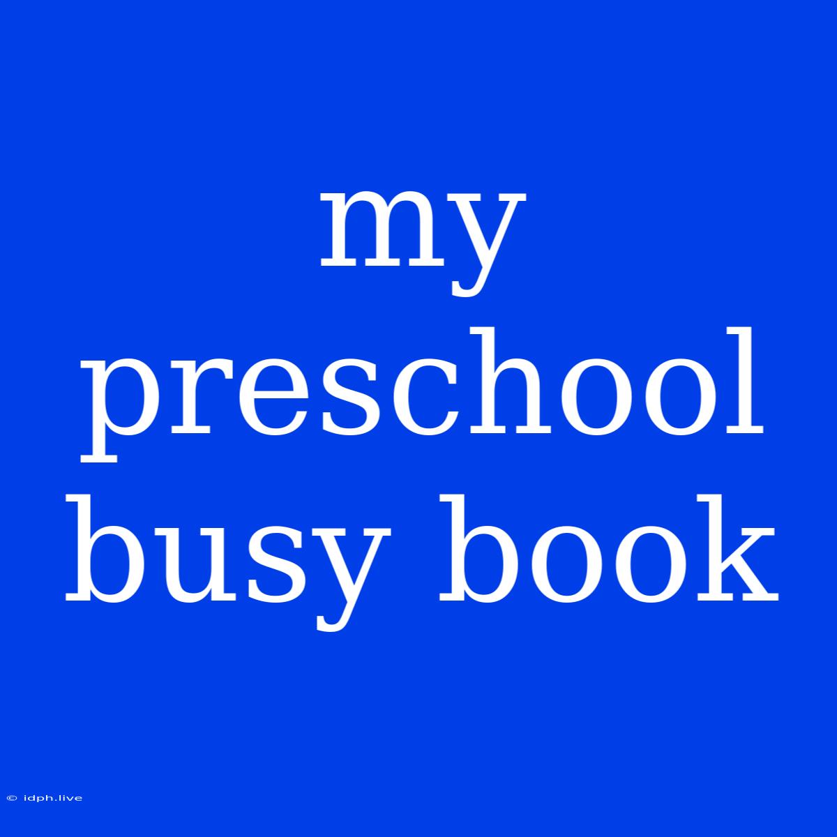 My Preschool Busy Book