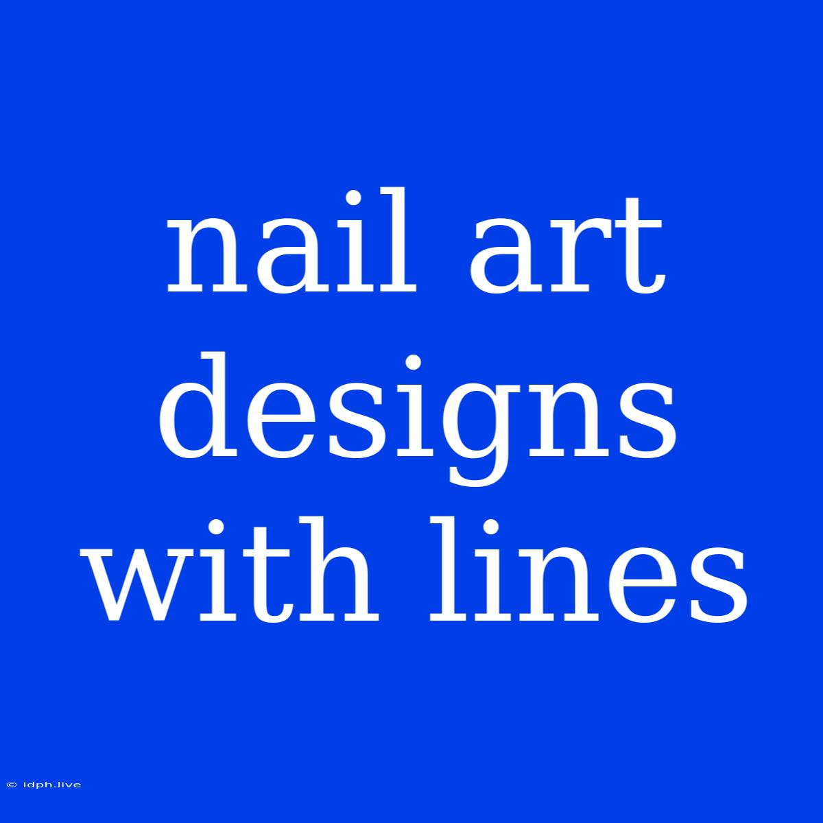 Nail Art Designs With Lines