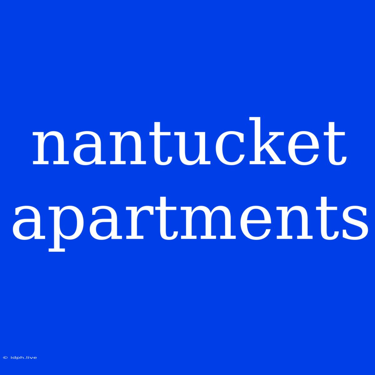 Nantucket Apartments