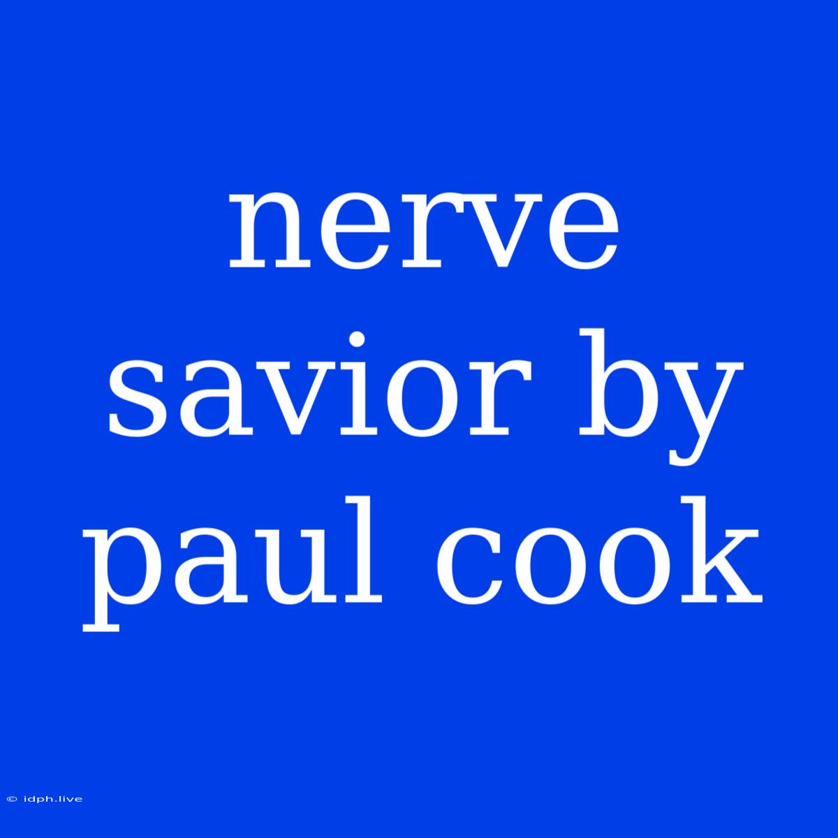 Nerve Savior By Paul Cook