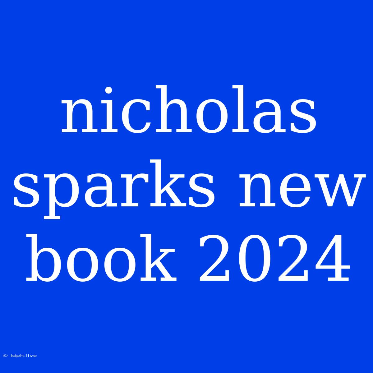 Nicholas Sparks New Book 2024