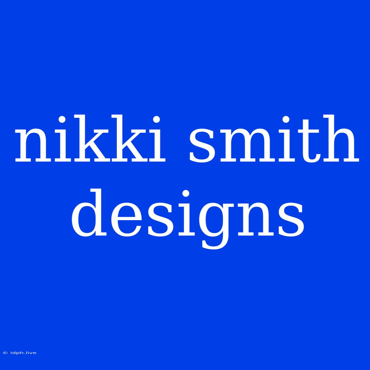 Nikki Smith Designs