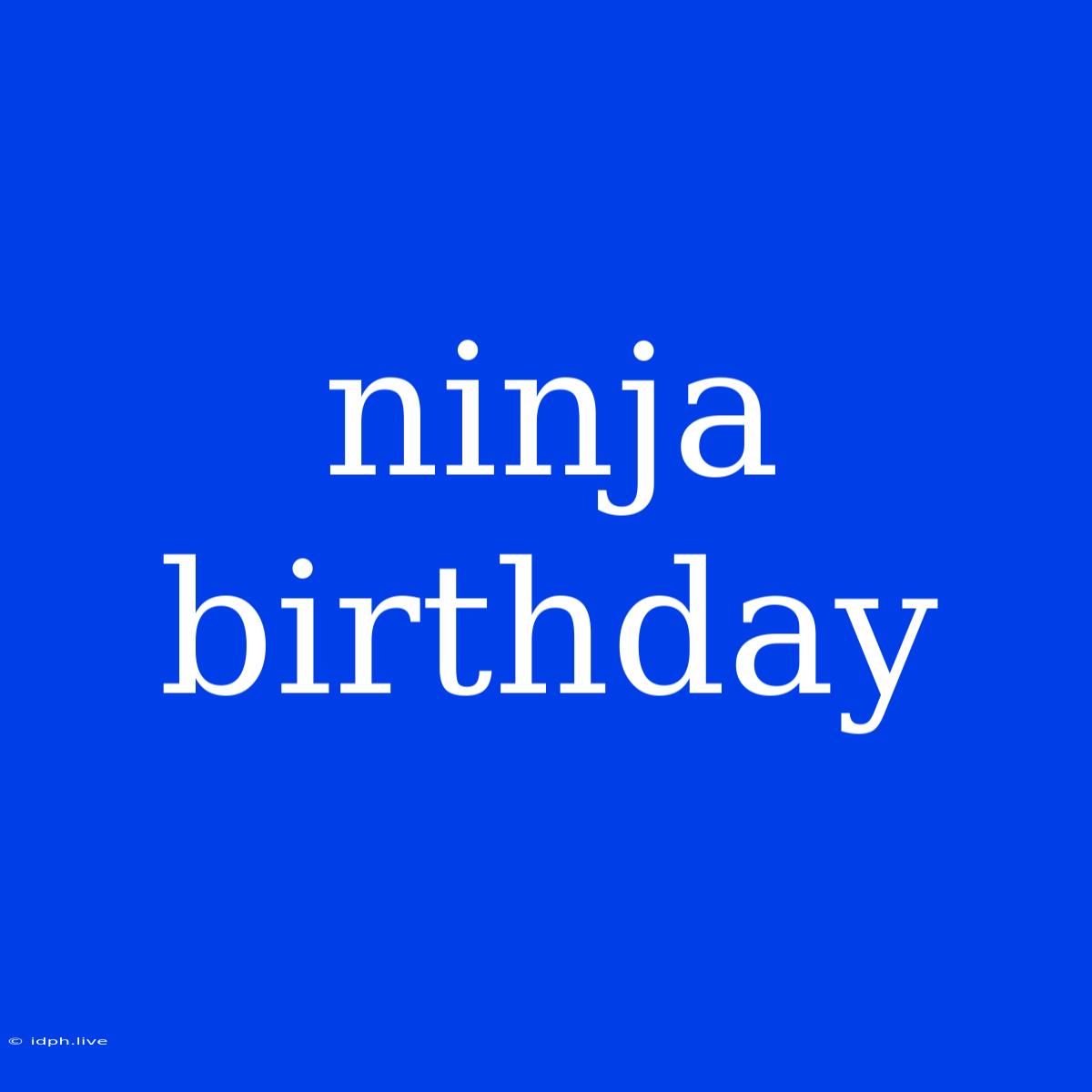 Ninja Birthday