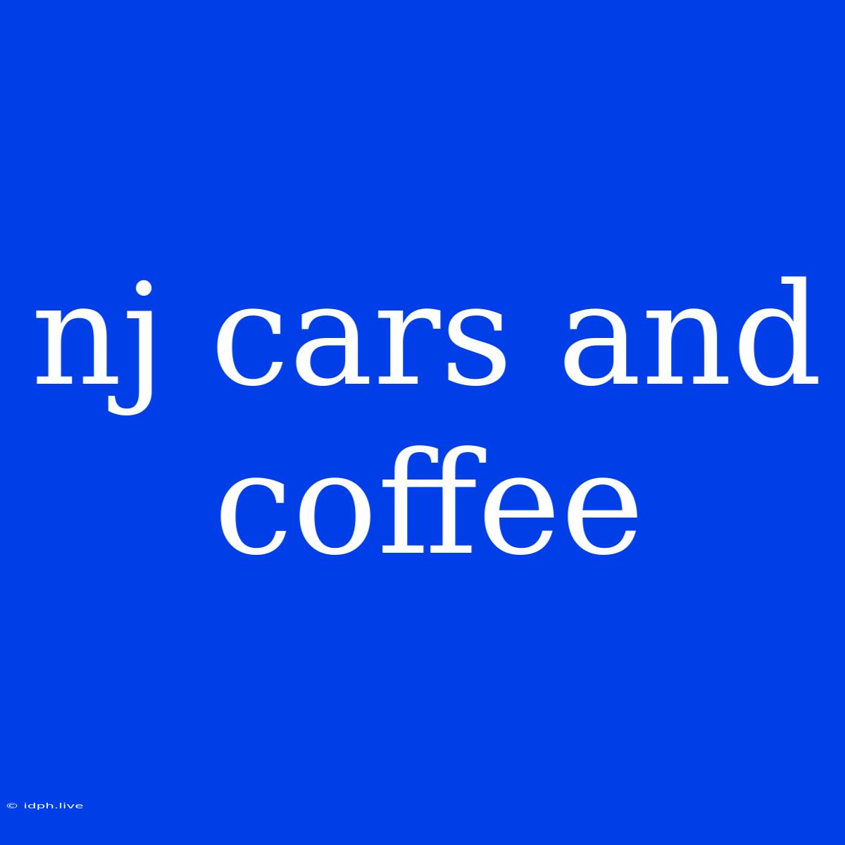 Nj Cars And Coffee