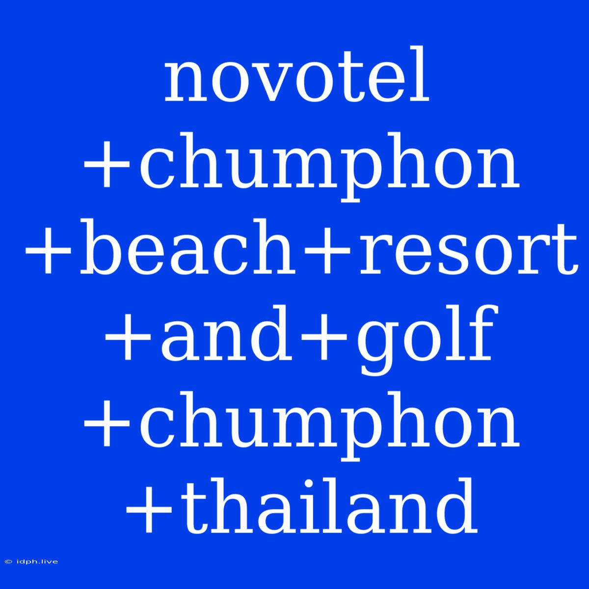 Novotel+chumphon+beach+resort+and+golf+chumphon+thailand