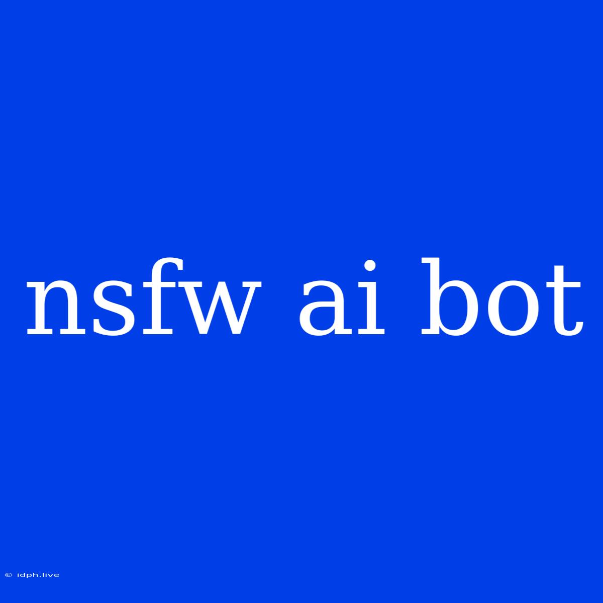 Nsfw Ai Bot