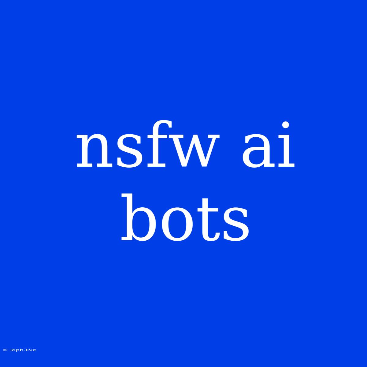 Nsfw Ai Bots