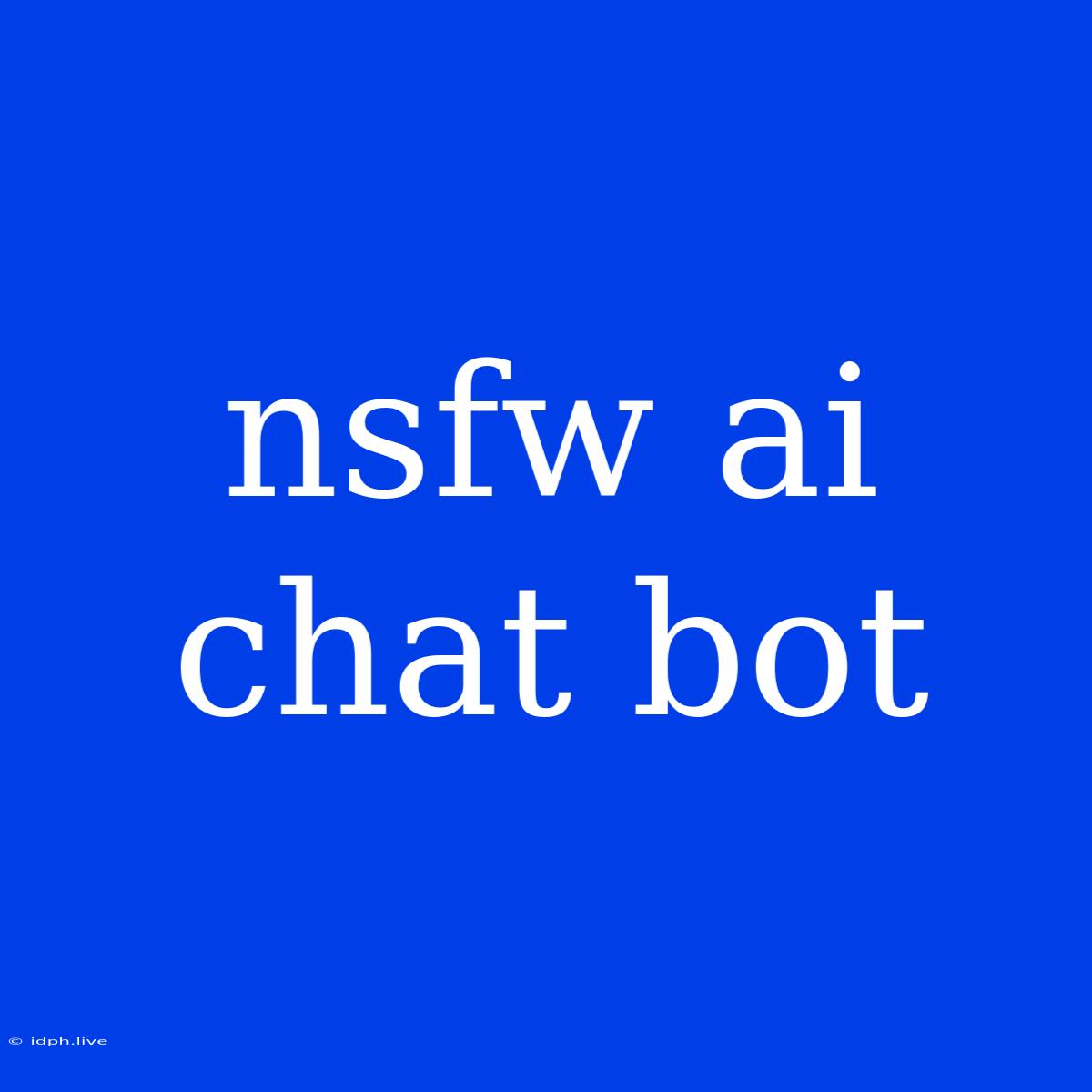 Nsfw Ai Chat Bot