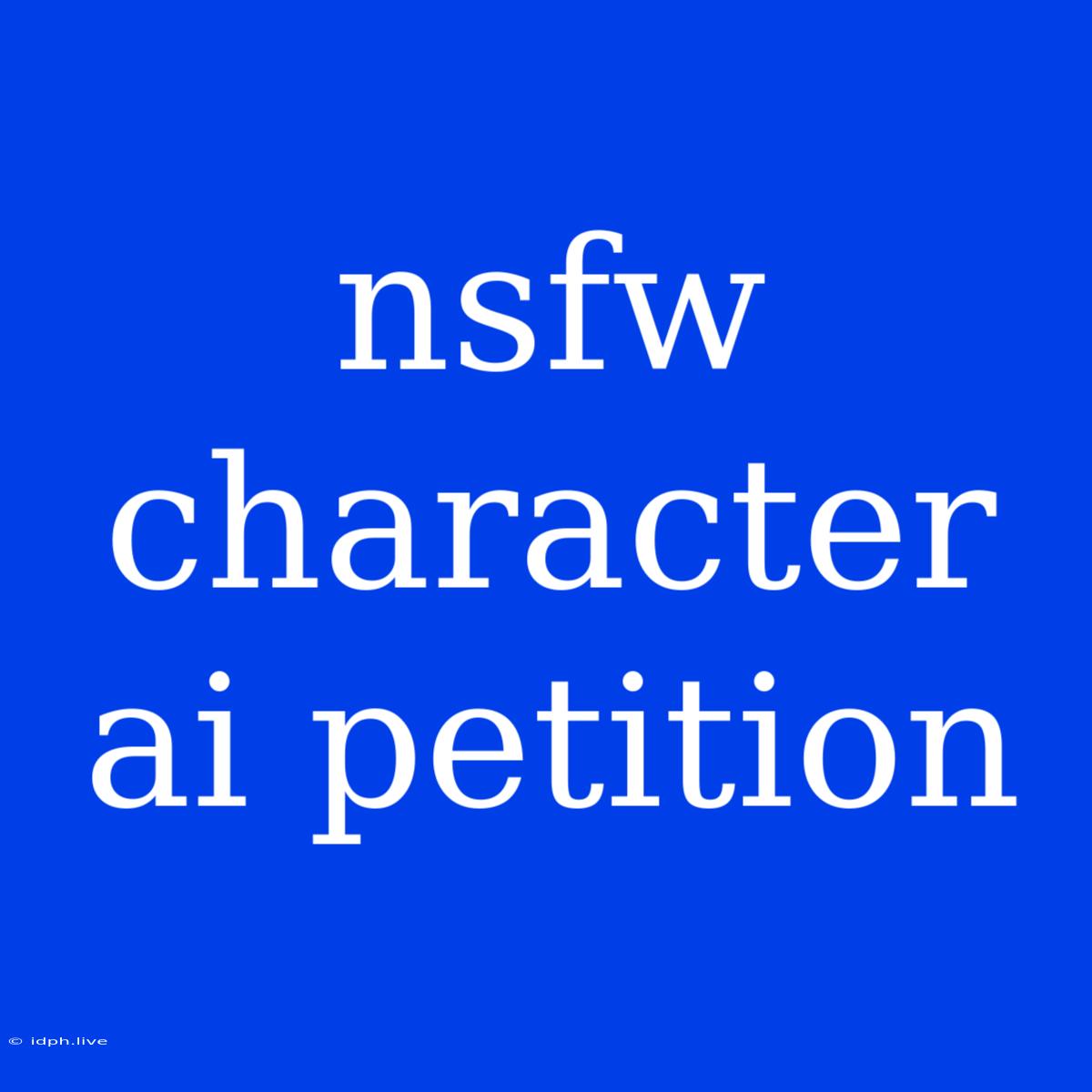 Nsfw Character Ai Petition