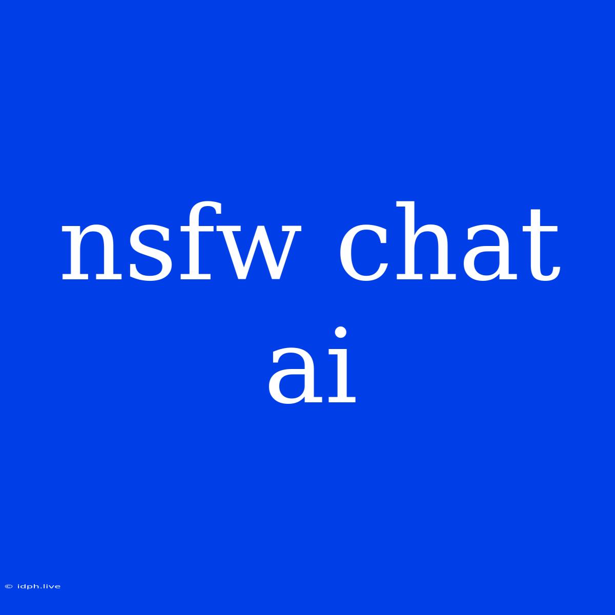 Nsfw Chat Ai