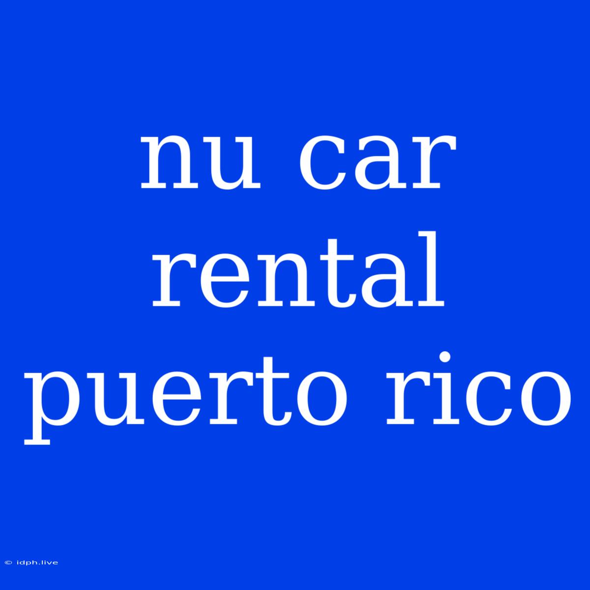 Nu Car Rental Puerto Rico