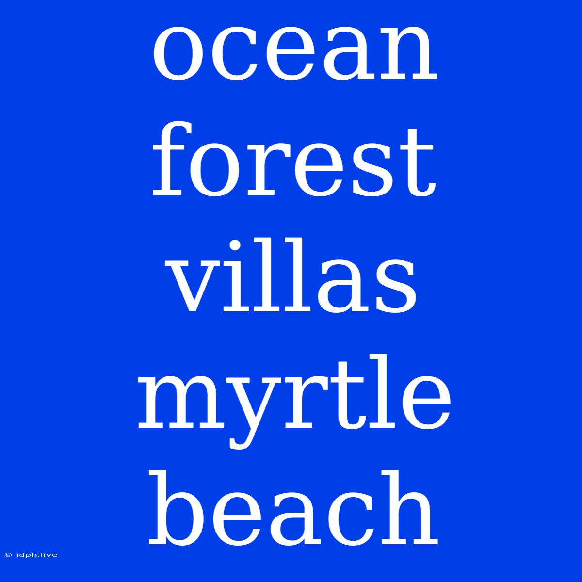 Ocean Forest Villas Myrtle Beach