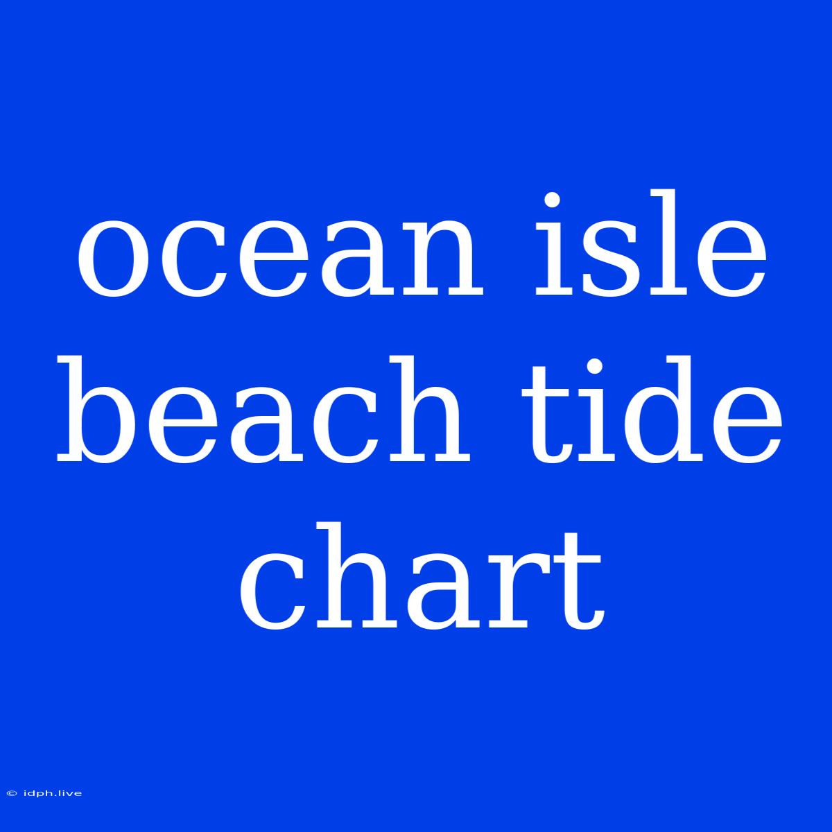 Ocean Isle Beach Tide Chart