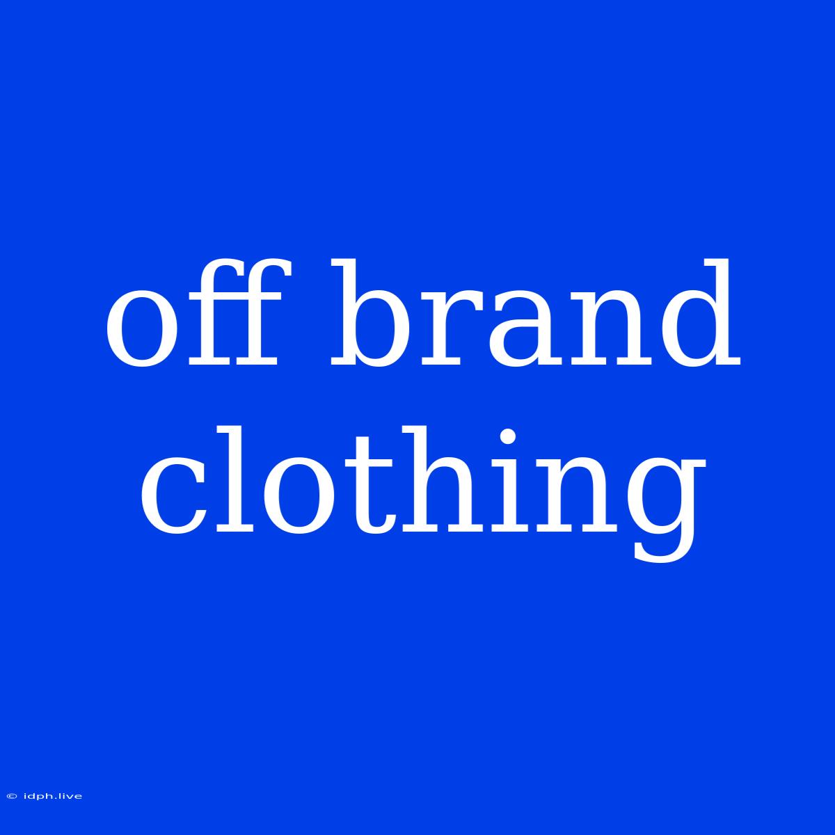 Off Brand Clothing