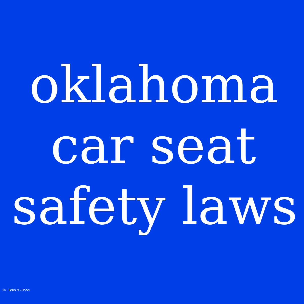 Oklahoma Car Seat Safety Laws