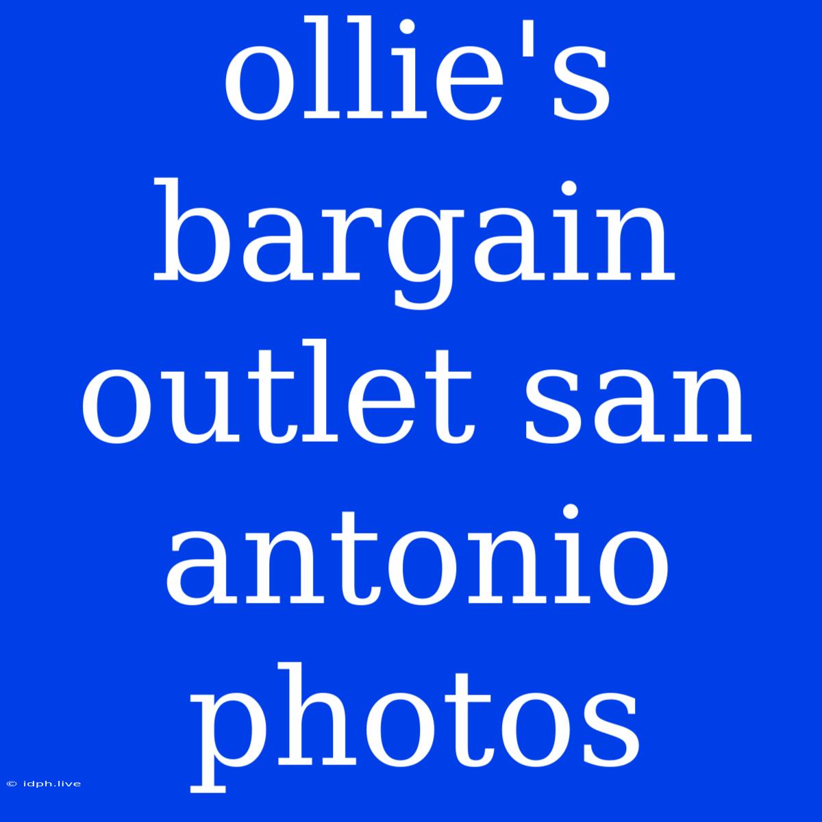 Ollie's Bargain Outlet San Antonio Photos