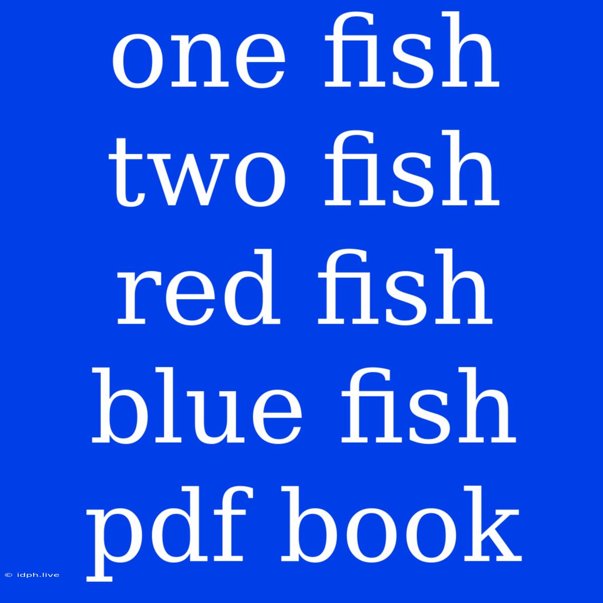 One Fish Two Fish Red Fish Blue Fish Pdf Book