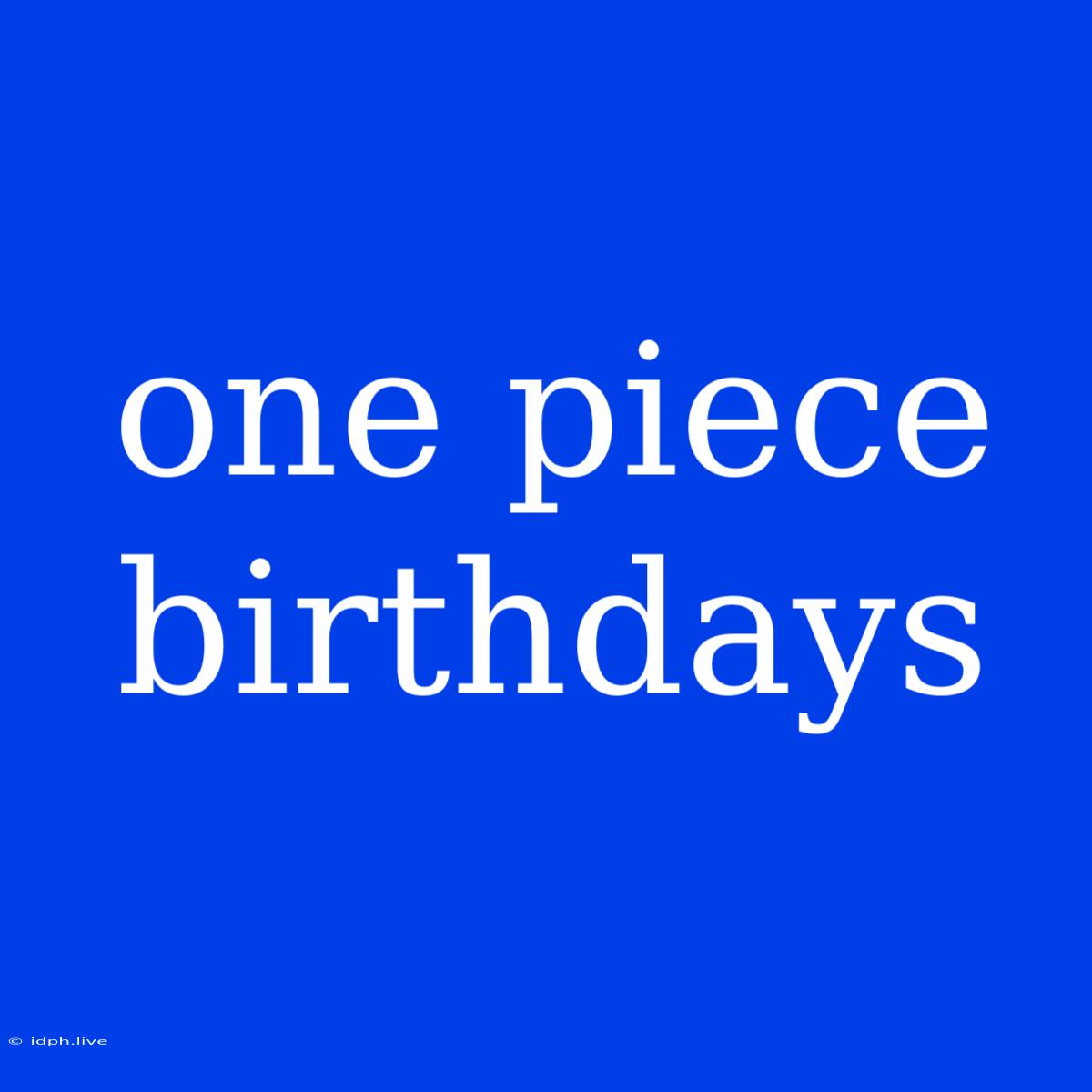 One Piece Birthdays