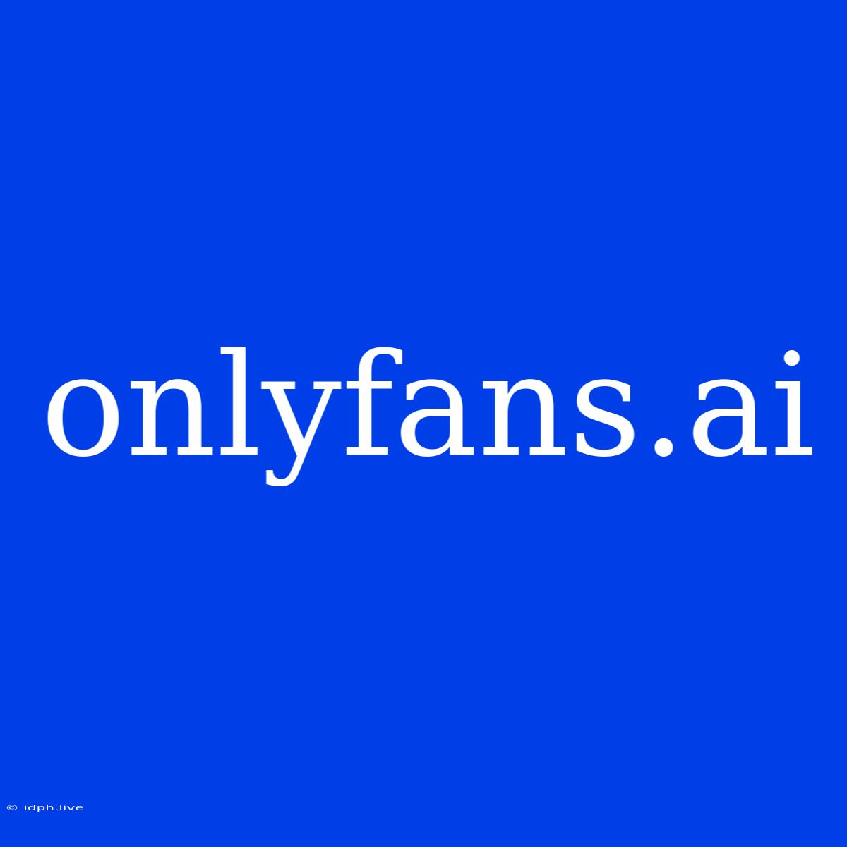 Onlyfans.ai