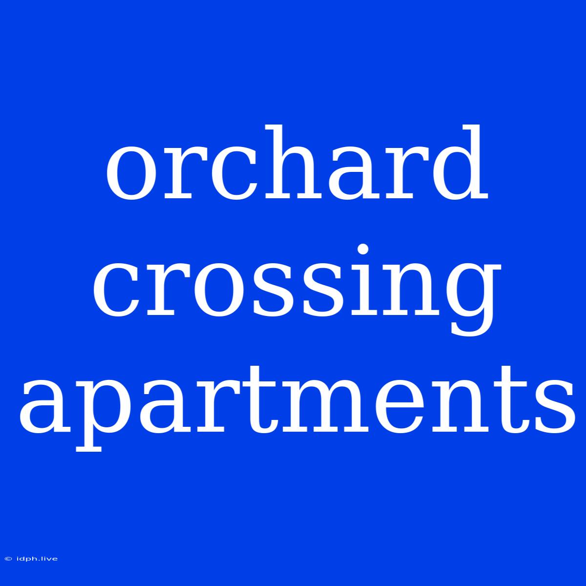 Orchard Crossing Apartments