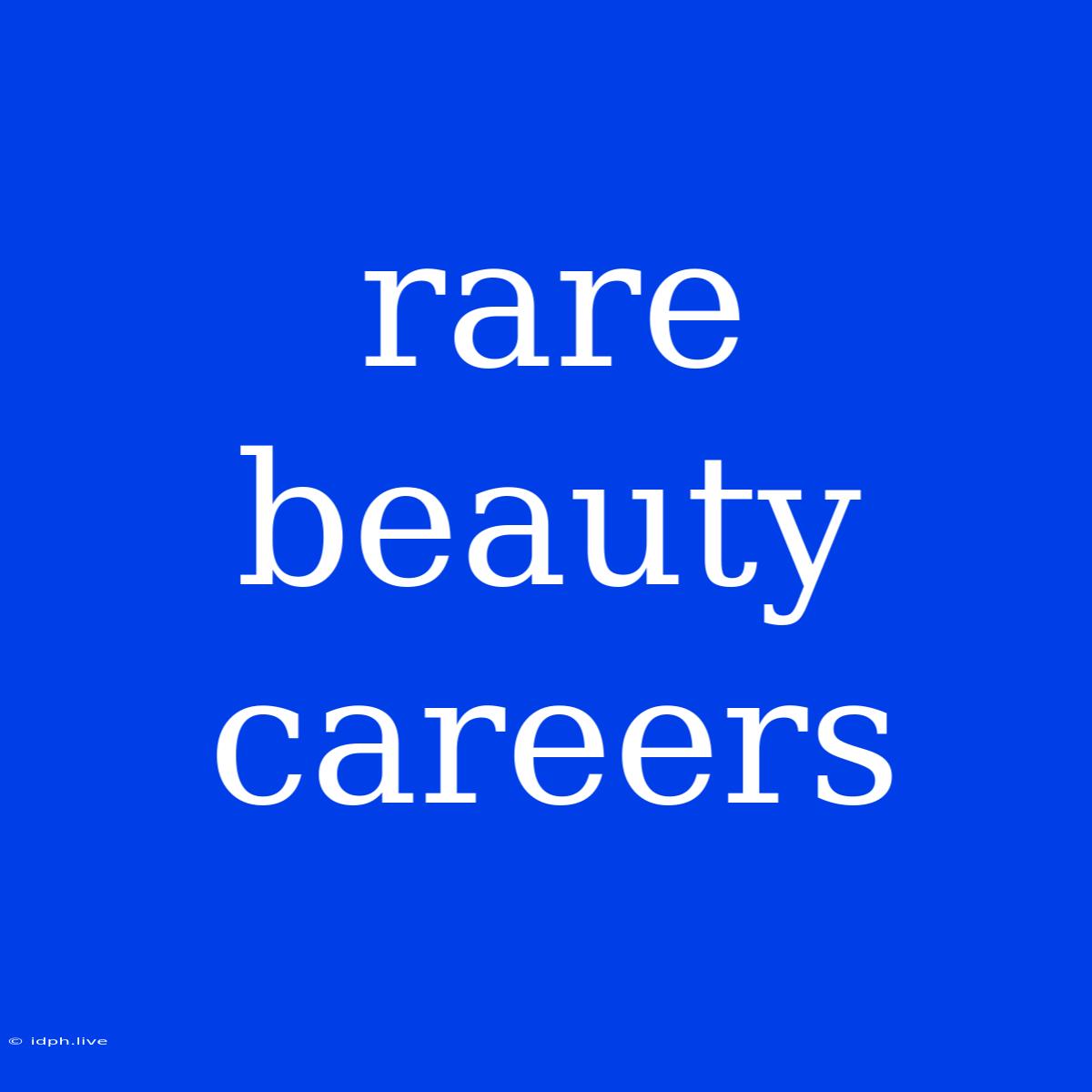 Rare Beauty Careers