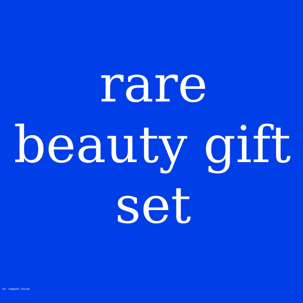 Rare Beauty Gift Set