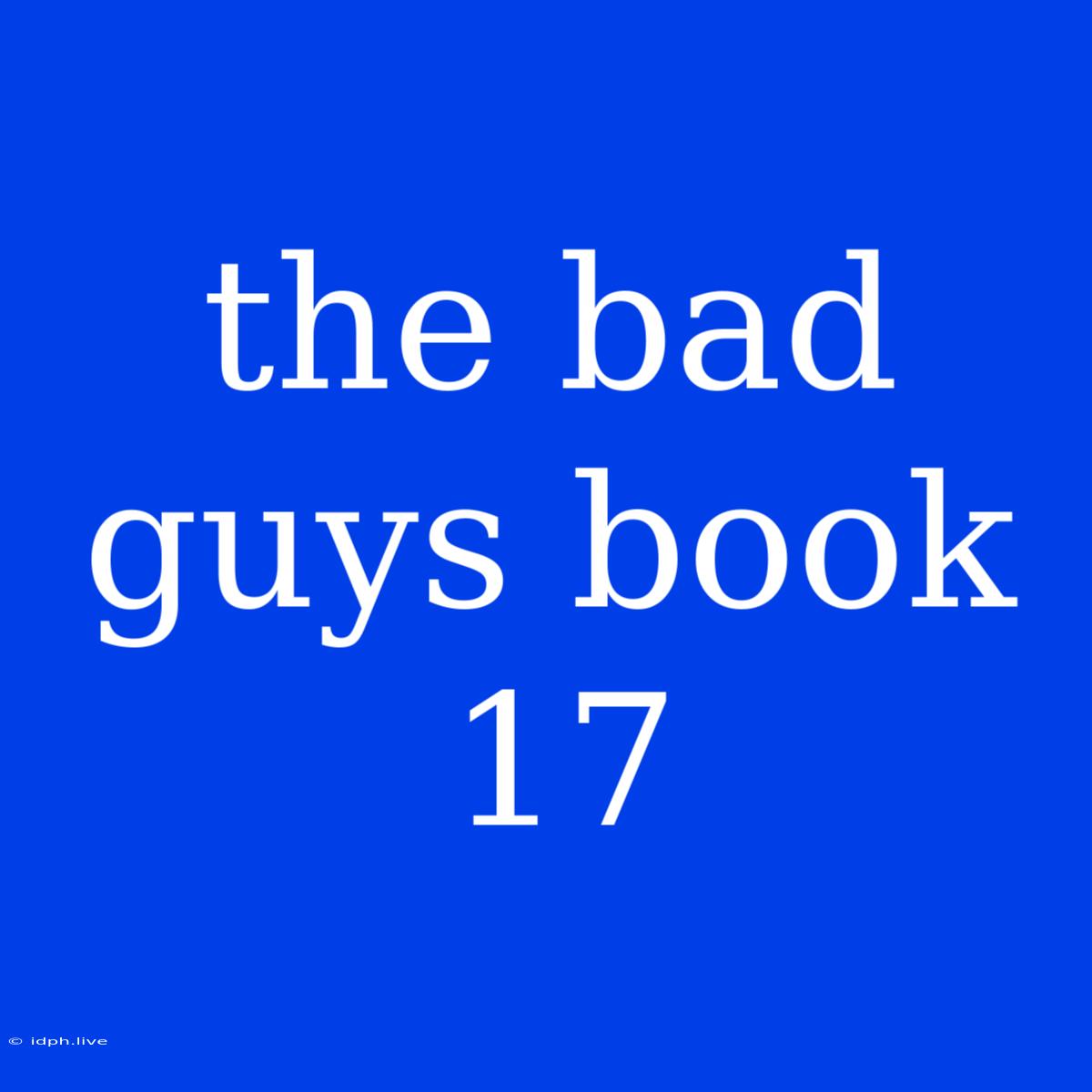 The Bad Guys Book 17