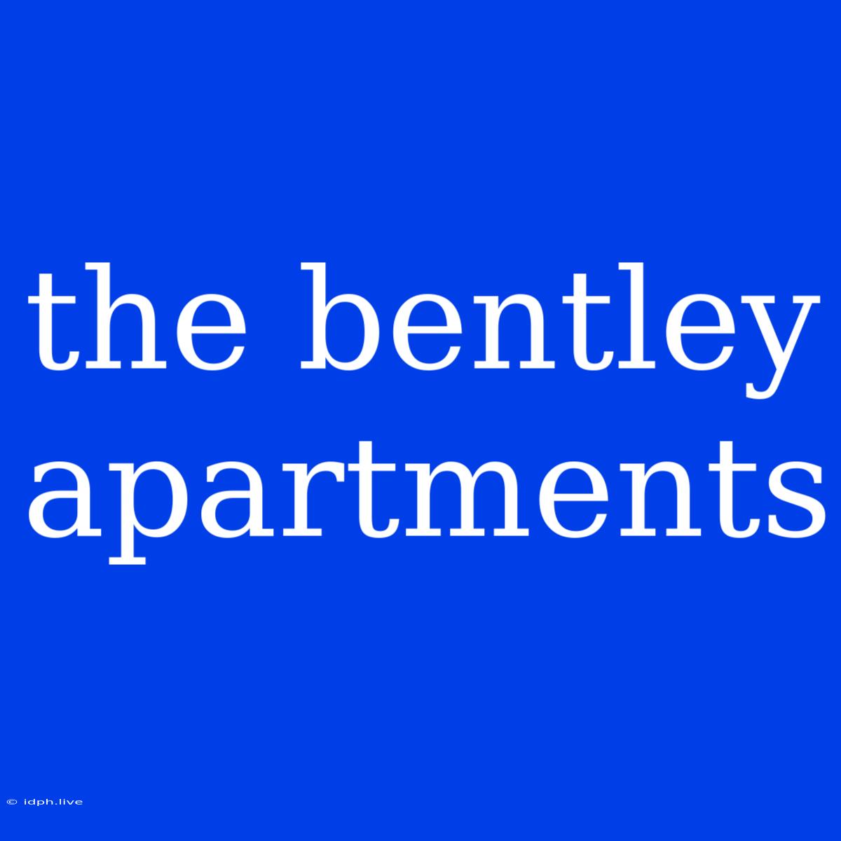 The Bentley Apartments