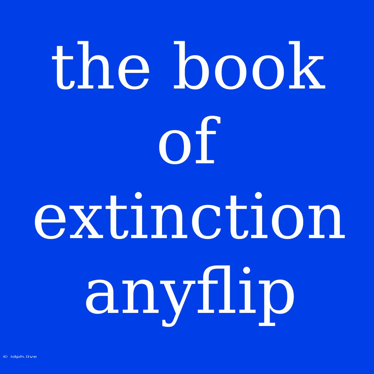 The Book Of Extinction Anyflip