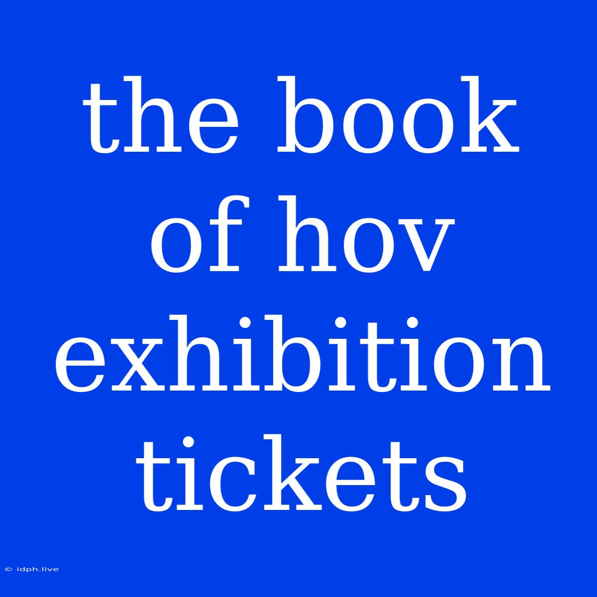 The Book Of Hov Exhibition Tickets