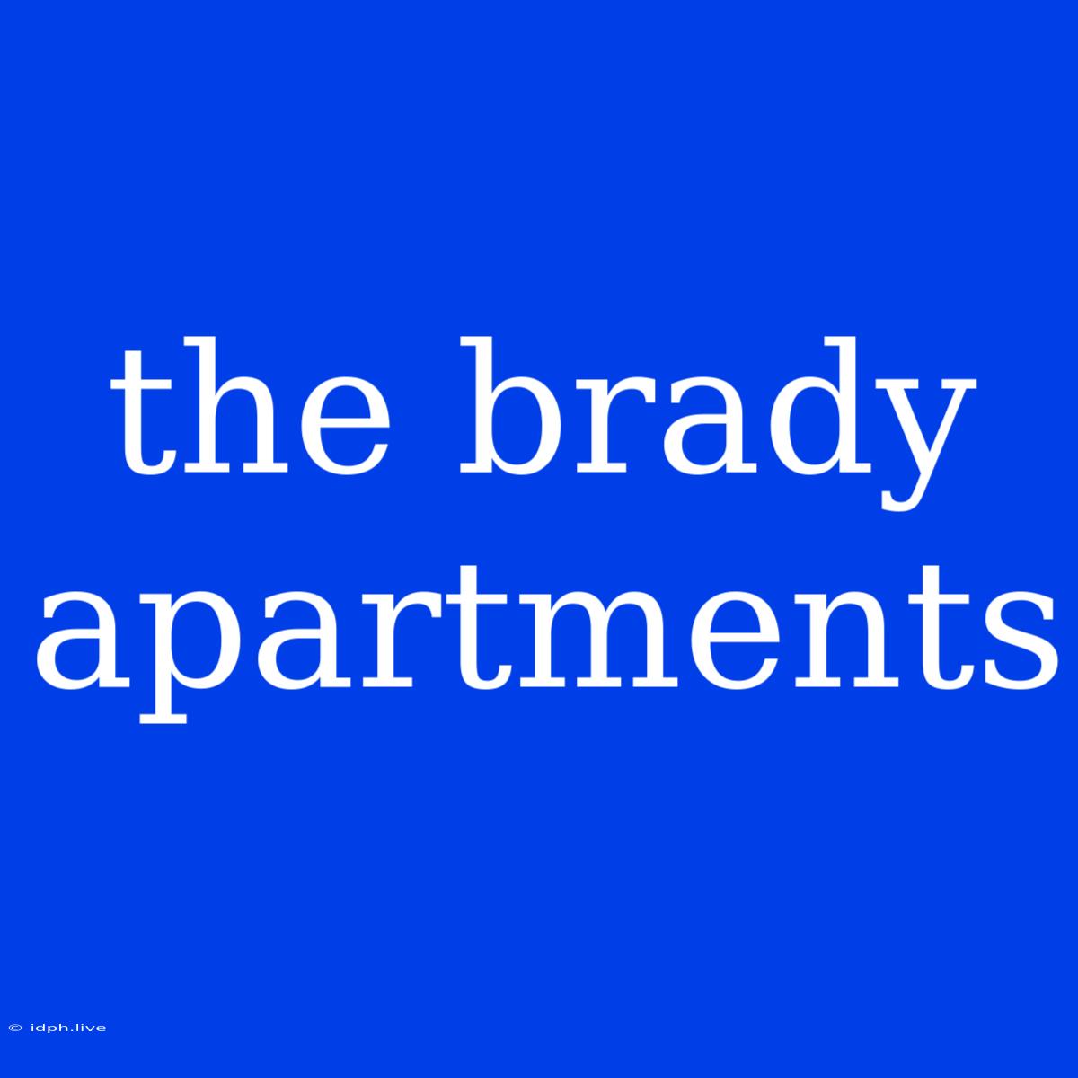 The Brady Apartments