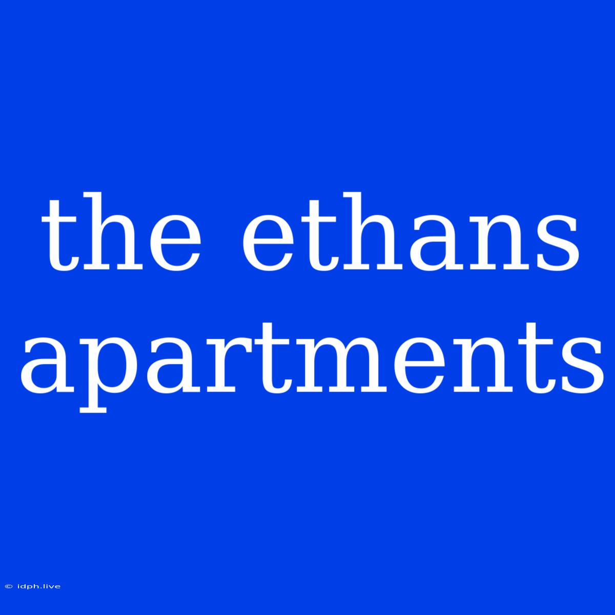 The Ethans Apartments