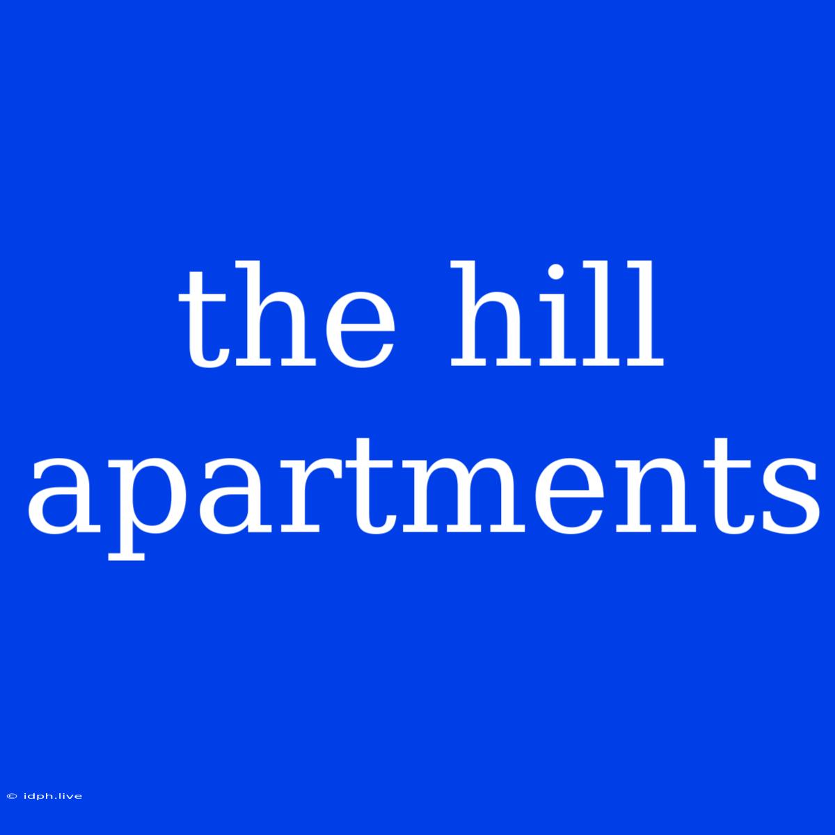 The Hill Apartments