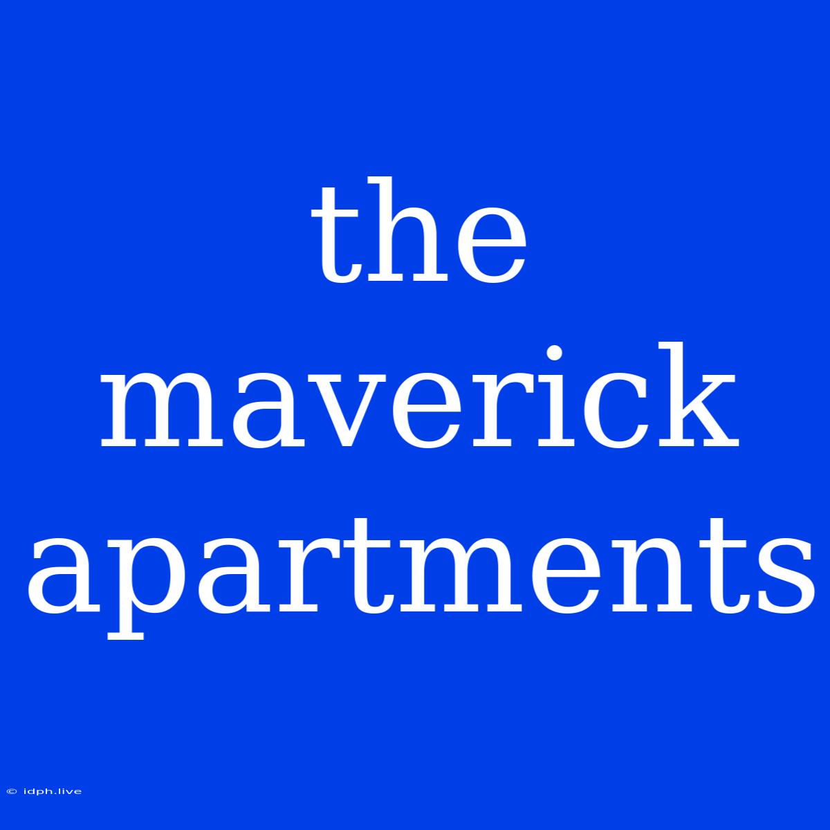 The Maverick Apartments