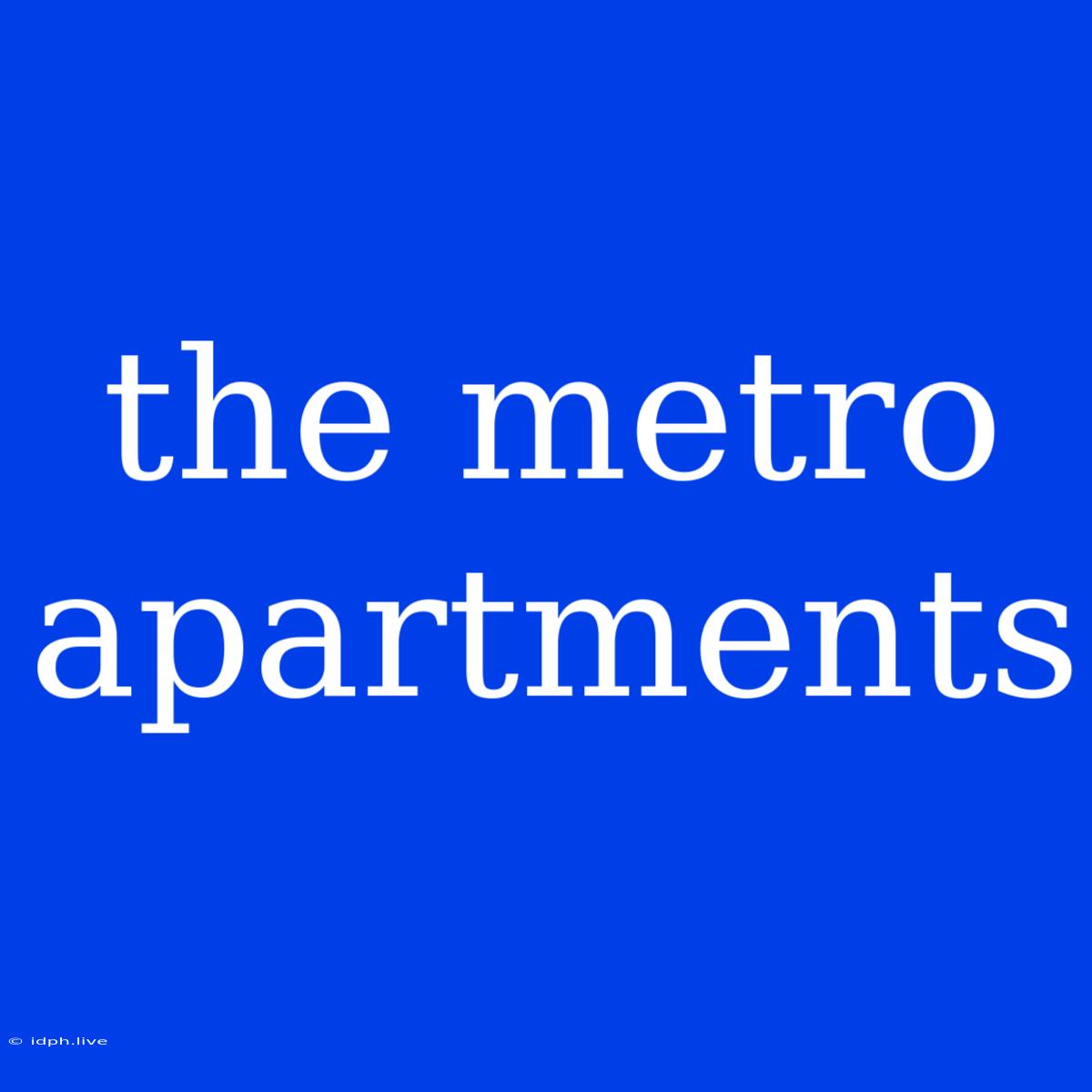 The Metro Apartments