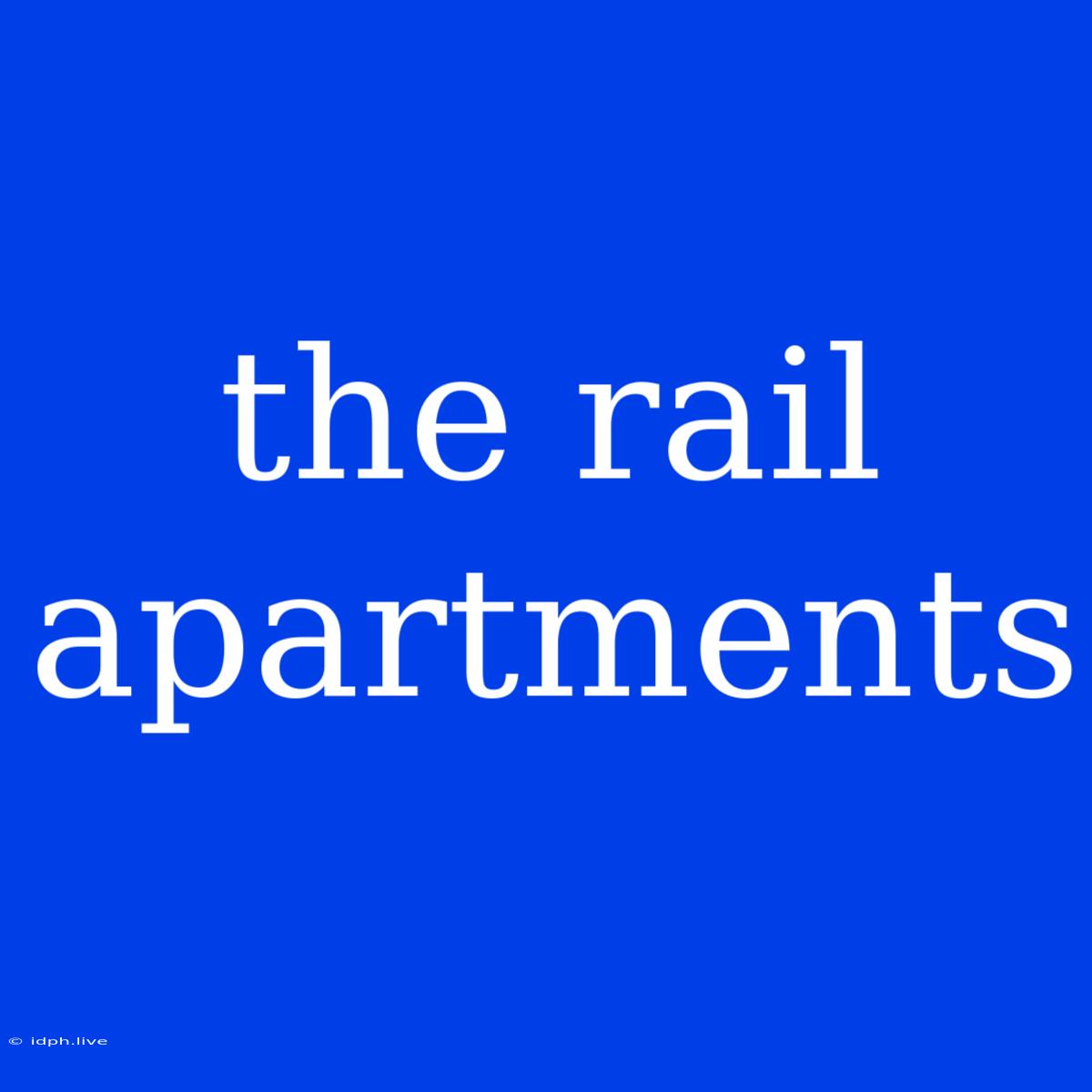 The Rail Apartments