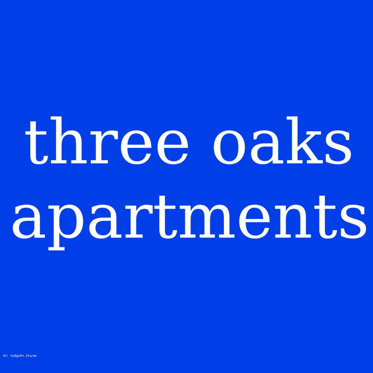 Three Oaks Apartments