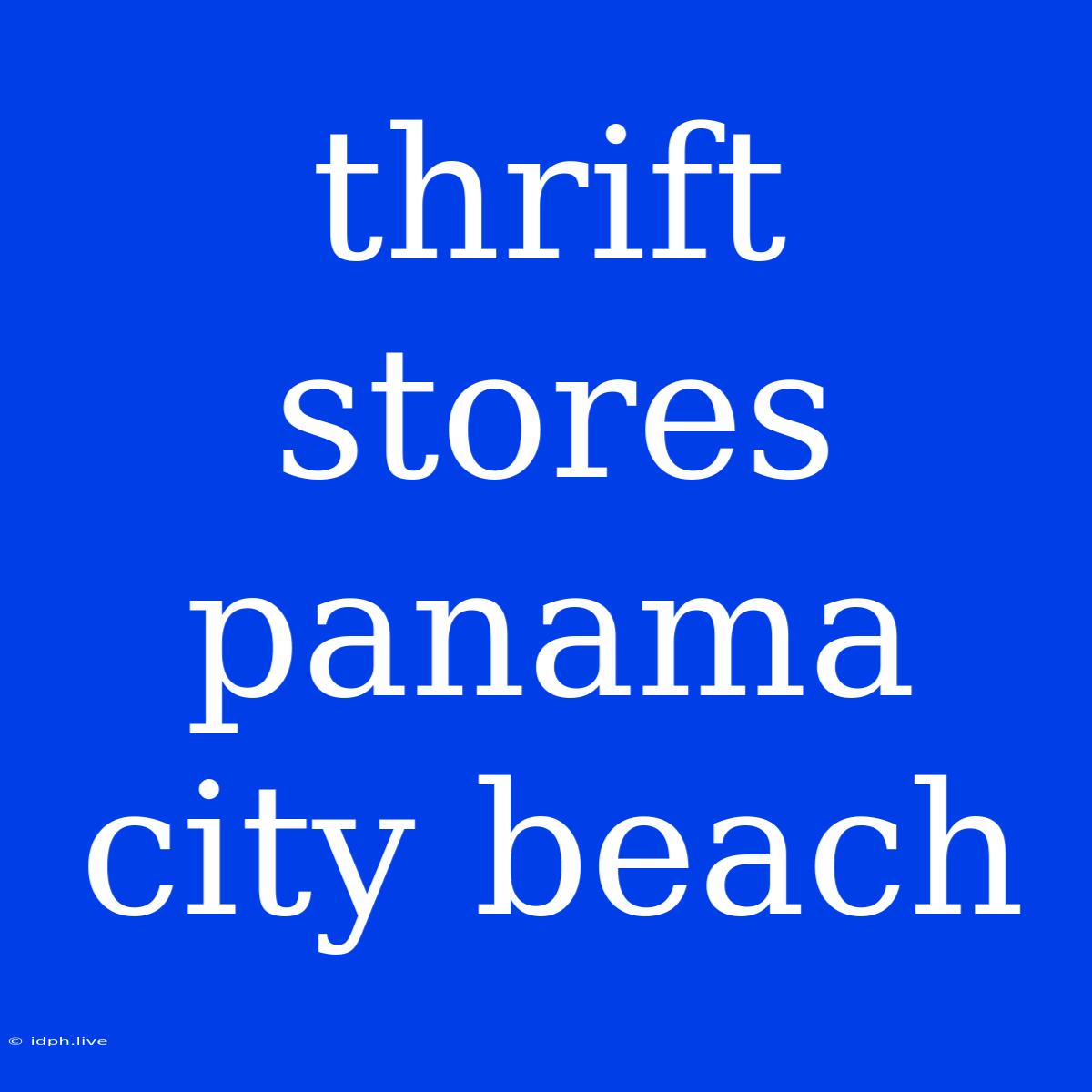 Thrift Stores Panama City Beach